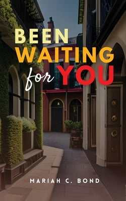 Been Waiting For You by Bond, Mariah C.