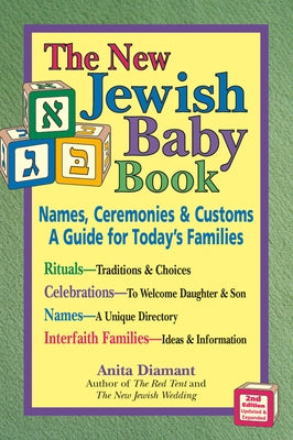 The New Jewish Baby Book: Names, Ceremonies & Customs-A Guide for Today's Families by Diamant, Anita