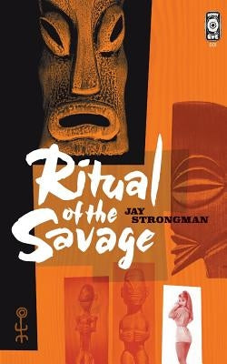 Ritual of the Savage by Strongman, Jay