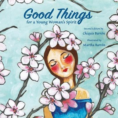 Good Things for a Young Woman's Spirit by Barron, Chiquis