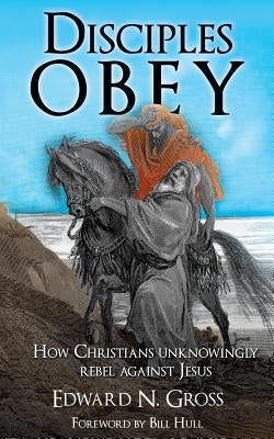 Disciples OBEY by Gross, Edward N.