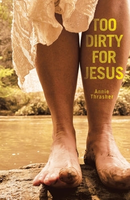 Too Dirty for Jesus by Thrasher, Annie