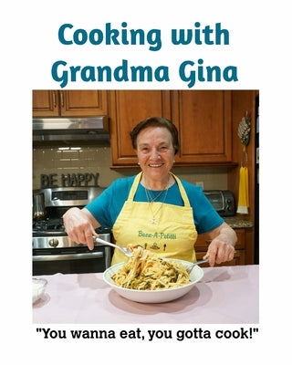 Cooking with Grandma Gina by Petitti, Gina