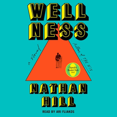 Wellness: A Novel (Oprah's Book Club) by Hill, Nathan