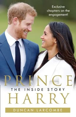 Prince Harry: The Inside Story by Larcombe, Duncan