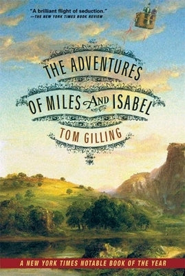 The Adventures of Miles and Isabel by Gilling, Tom