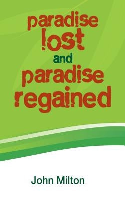 Paradise Lost and Paradise Regained by Milton, John