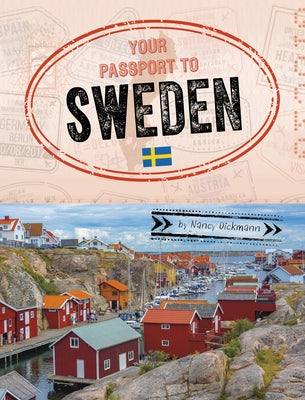 Your Passport to Sweden by Dickmann, Nancy
