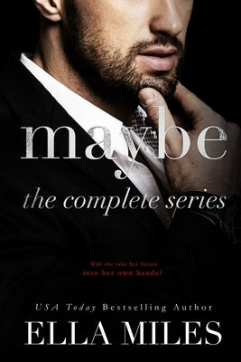 Maybe: The Complete Series by Miles, Ella