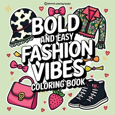 Bold & Easy Fashion Vibes Coloring Book: Stylish Designs for Stress Relief Coloring for Adults and Teens by Revive Coloring Books