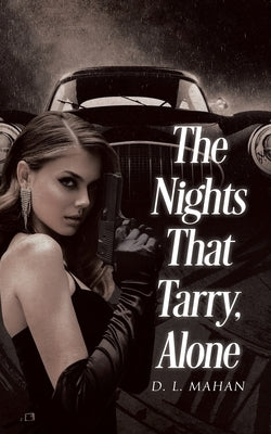 The Nights That Tarry, Alone by Mahan, D. L.