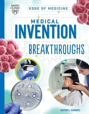 Medical Invention Breakthroughs by Schwartz, Heather E.