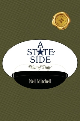 A Stateside Tour of Duty by Mitchell, Neil