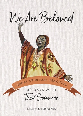 We Are Beloved: 30 Days with Thea Bowman by Bowman, Thea