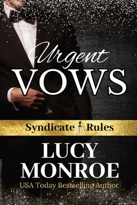 Urgent Vows: Syndicate Rules by Monroe, Lucy