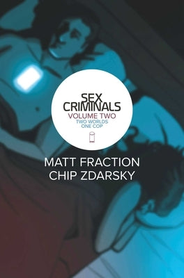 Sex Criminals Volume 2: Two Worlds One Cop by Fraction, Matt