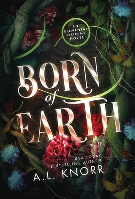 Born of Earth: An Upper Young Adult Contemporary Fantasy by Knorr, A. L.