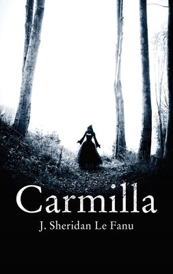 Carmilla by Le Fanu, J. Sheridan