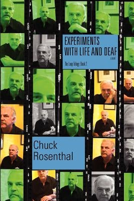 Experiments With Life and Deaf (The Loop Trilogy: Book Two) by Rosenthal, Chuck