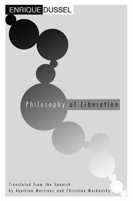 Philosophy of Liberation by Dussel, Enrique