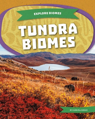Tundra Biomes by Maccarald, Clara