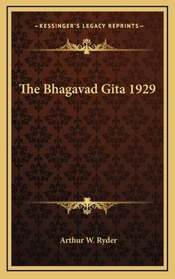 The Bhagavad Gita 1929 by Ryder, Arthur W.