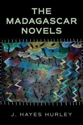 The Madagascar Novels by Hurley, J. Hayes