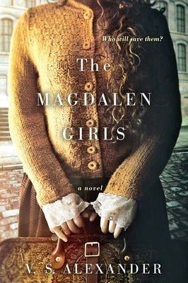 The Magdalen Girls by Alexander, V. S.