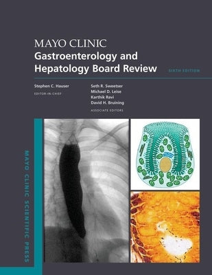 Mayo Clinic Gastroenterology and Hepatology Board Review by Hauser, Stephen C.