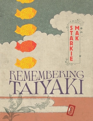 Remembering Taiyaki by Mak, Starkie