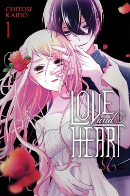 Love and Heart, Vol. 1: Volume 1 by Kaido, Chitose