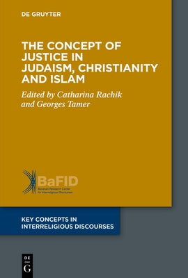 The Concept of Justice in Judaism, Christianity and Islam by Rachik, Catharina