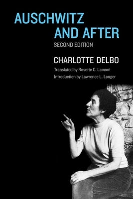 Auschwitz and After by Delbo, Charlotte