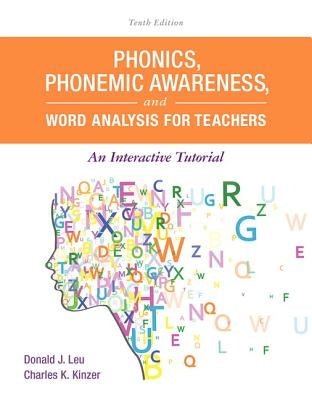 Phonics, Phonemic Awareness, and Word Analysis for Teachers: An Interactive Tutorial by Leu, Donald