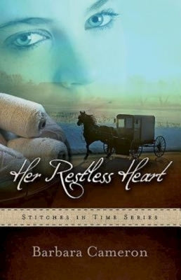 Her Restless Heart: Stitches in Time - Book 1 by Cameron, Barbara