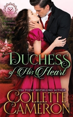Duchess of His Heart: A Sensual Marriage of Convenience Regency Historical Romance Adventure by Cameron, Collette