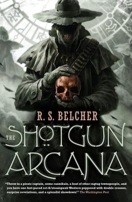 The Shotgun Arcana by Belcher, R. S.