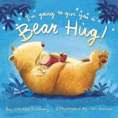 I'm Going to Give You a Bear Hug! by Cooney, Caroline B.