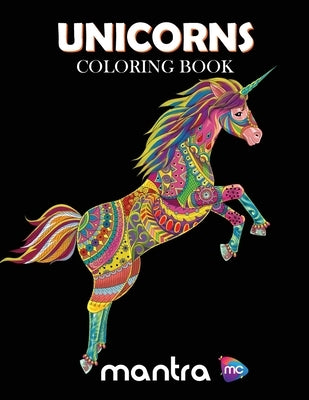 Unicorns Coloring Book: Coloring Book for Adults: Beautiful Designs for Stress Relief, Creativity, and Relaxation by Mantra