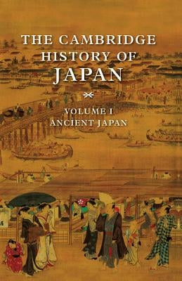 The Cambridge History of Japan V1 by Brown, Delmer M.