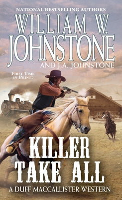 Killer Take All by Johnstone, William W.