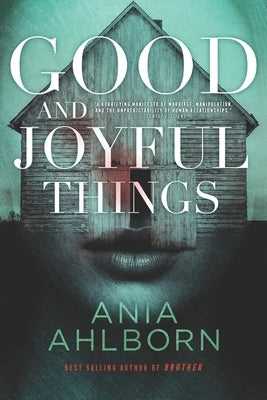 Good and Joyful Things by Ahlborn, Ania