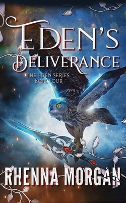 Eden's Deliverance by Morgan, Rhenna