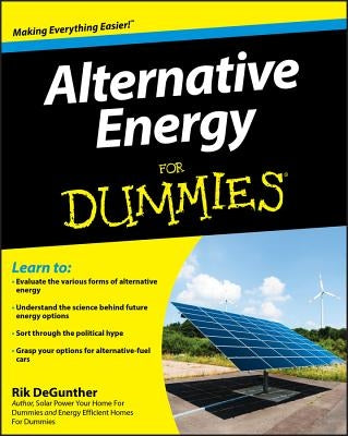 Alternative Energy for Dummies by DeGunther, Rik