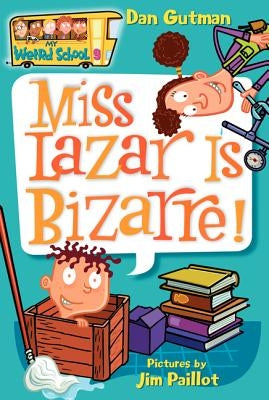 My Weird School #9: Miss Lazar Is Bizarre! by Gutman, Dan