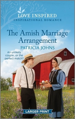 The Amish Marriage Arrangement: An Uplifting Inspirational Romance by Johns, Patricia