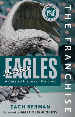 The Franchise: Philadelphia Eagles by Berman, Zach
