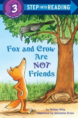 Fox and Crow Are Not Friends by Wiley, Melissa