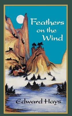 Feathers on the Wind by Hays, Edward