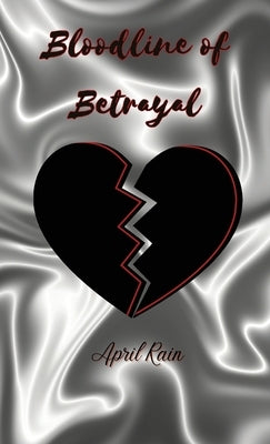 Bloodlines of Betrayal by Rain, April